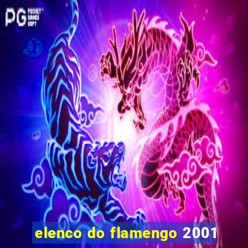 elenco do flamengo 2001